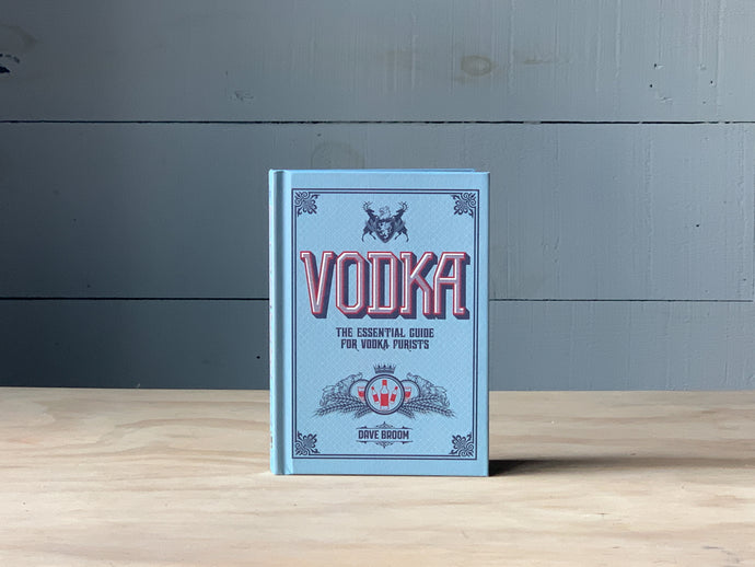 Vodka - The Essential Guide for Vodka Purists